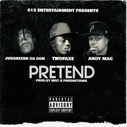 PRETEND (feat. Juggrixhh Da don & TwoFaxe)