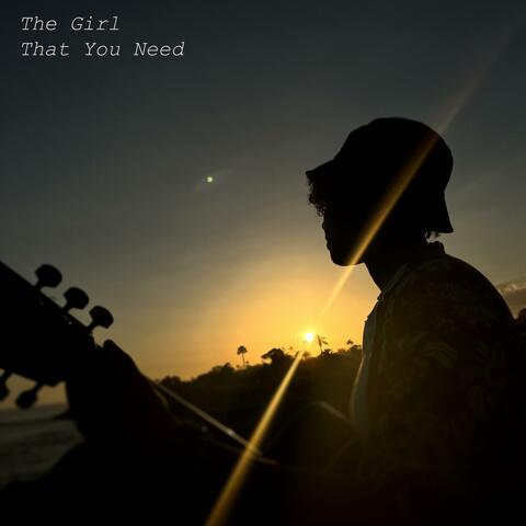 The Girl That You Need