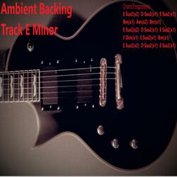 Ambient E Minor Guitar Backing Track