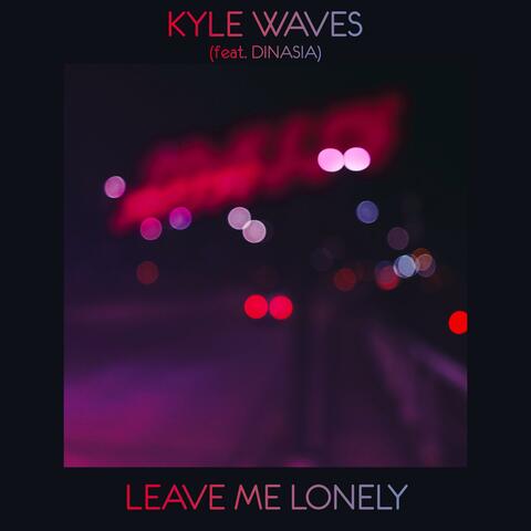 Leave Me Lonely (feat. DINASIA)