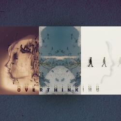 Overthinking