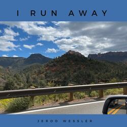 I Run Away