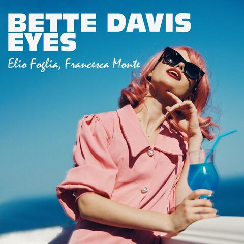 Bette Davis Eyes (feat. Francesca Monte)