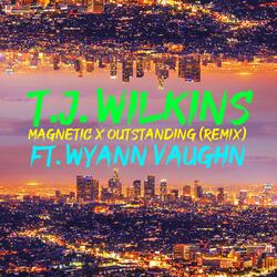 Magnetic x Outstanding (feat. Wyann Vaughn)