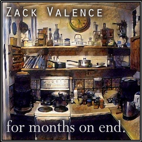 For Months on End