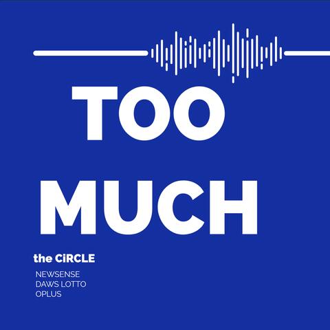 TOO MUCH (feat. Newsense & Daws Lotto)