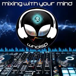 Mixing with your mind