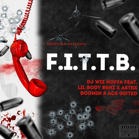 F.I.T.T.B. (feat. Lil Body Benz, A$trx Boomin & Ace Gifted)