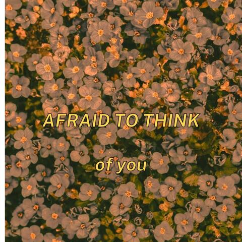 afraid to think