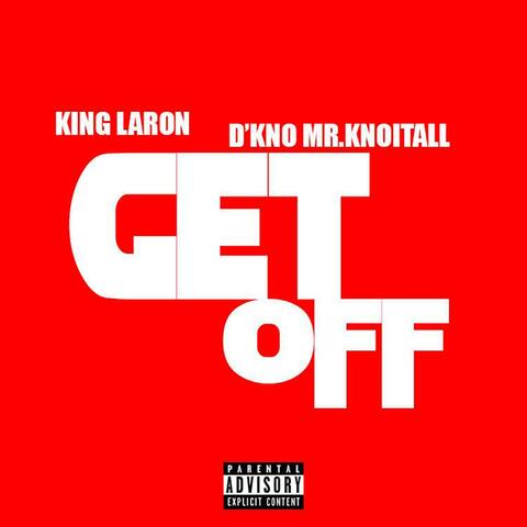 Get Off (feat. King Laron)
