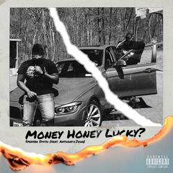Money, Honey, Lucky ? (feat. AnthonyxJohn)