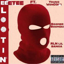 LOOTIN' (feat. Young WonD3rr, Boomer Boomski & RLN Lil Banga)