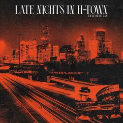 Late Nights In H-Town
