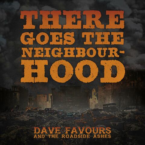 There Goes The Neighbourhood