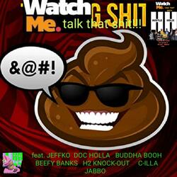 Watch me talk that shit (feat. Jeffery pattio, Marquette Wesson, James pashall, Bryant Whitfield, Jaborie Williams, Ceyonta Fidel zimmons & Antonio Lee brown)