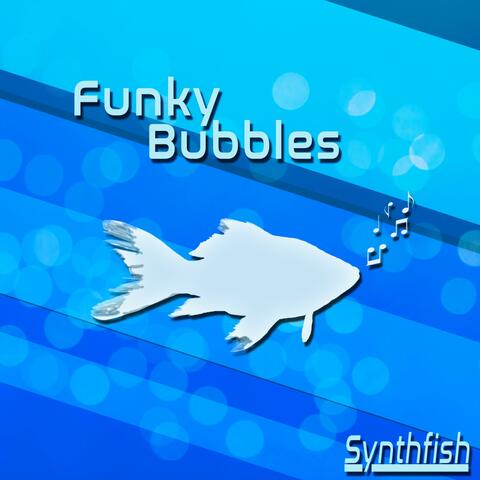 Funky Bubbles