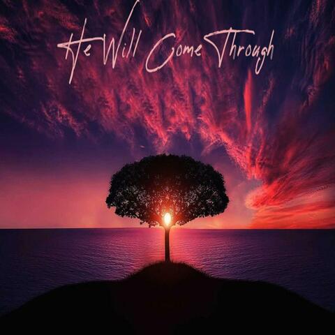 He Will Come Through