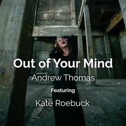 Out of Your Mind (feat. Kate Roebuck)