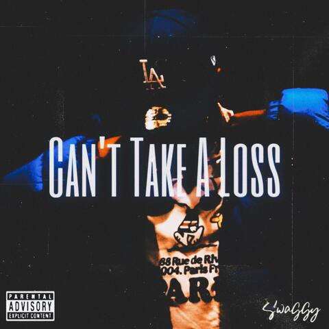 Can't Take A Loss