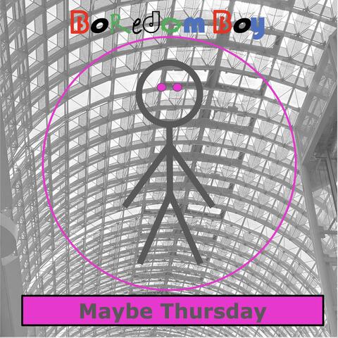 Maybe Thursday