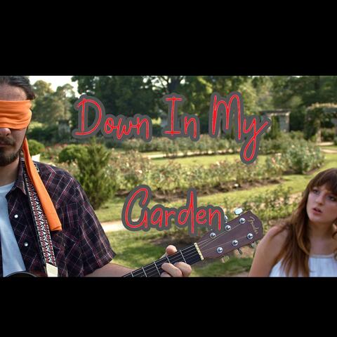 Down In My Garden