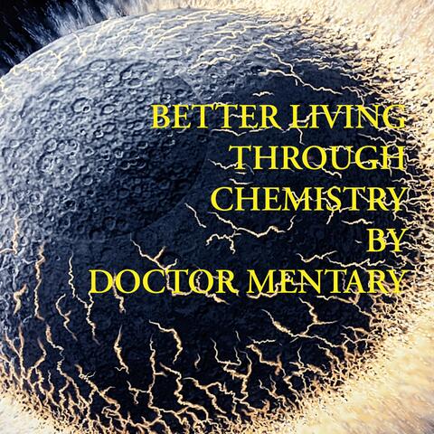 Better Living Through Chemistry