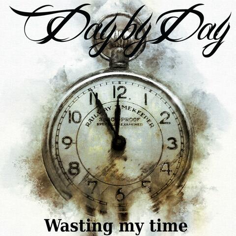 Wasting my time