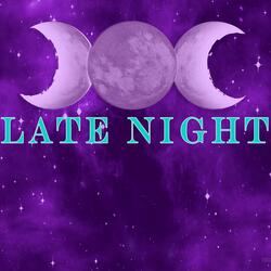 LATE NIGHT