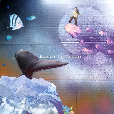 Earth to Isaac