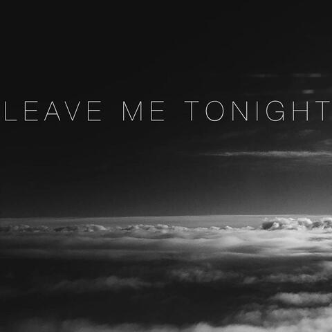 Leave Me Tonight