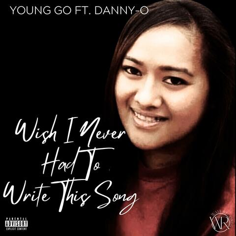 Wish I Never Had To Write This Song (feat. Danny'O)