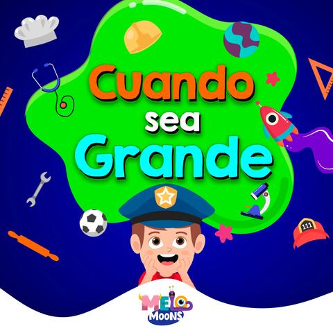 Cuando sea Grande