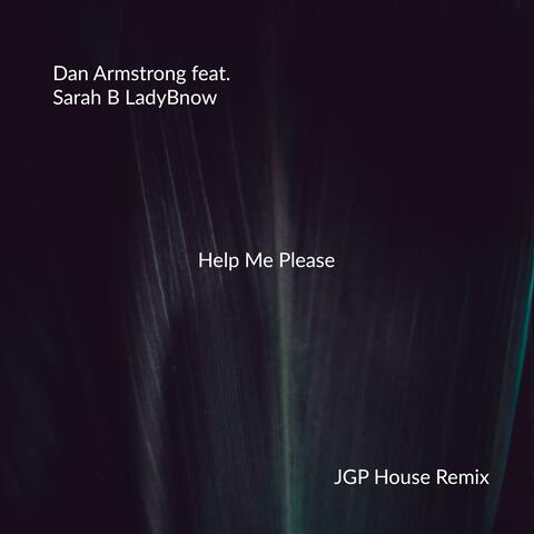 Help Me Please (feat. SarahB LadyBnow) [JGP House Remix]