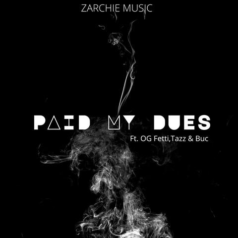 Paid My Dues (feat. OG Fetti, Tazz & Buc)