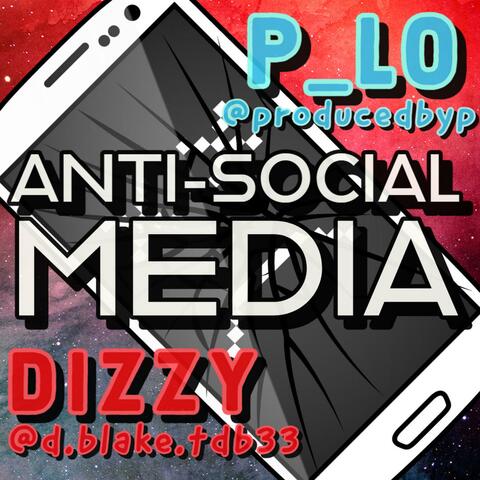 Antisocial Media (feat. Dizzy B33)