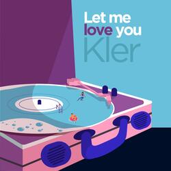 Let Me Love You