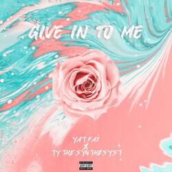 GIVE IN TO ME (feat. Ty the Synthesyst)