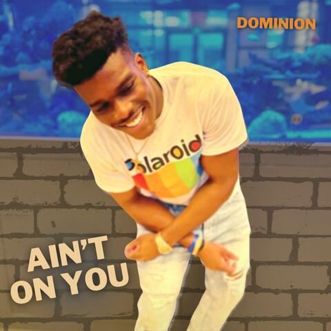 Ain't On You