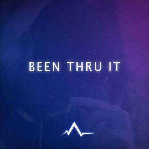 Been Thru It