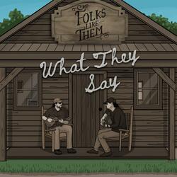 What They Say