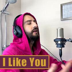 I Like You
