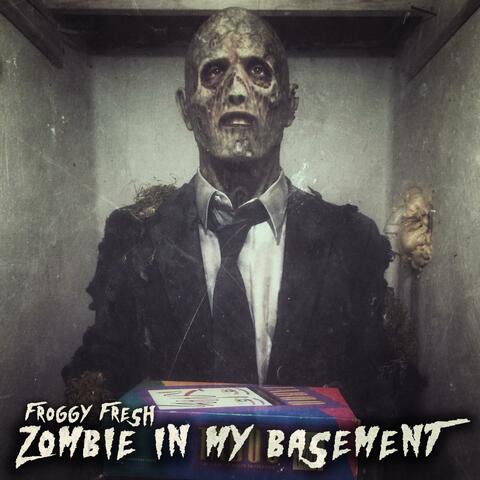 Zombie In My Basement