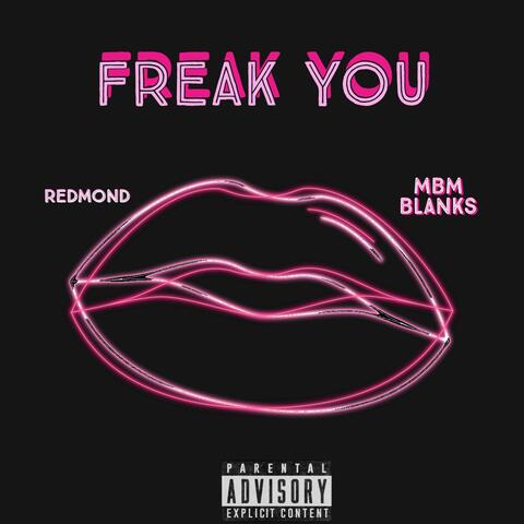 Freak You (feat. MBM Blanks)