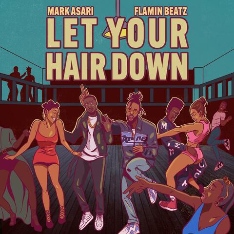 Let Your Hair Down