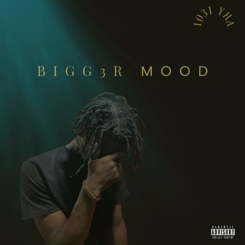 BIGGER MOOD 3