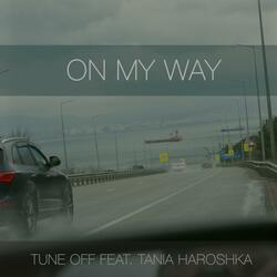 On My Way (feat. Tania Haroshka)