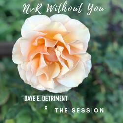 Nvr Without You (feat. The Session)
