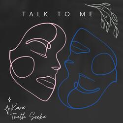 Talk To Me (feat. Truth Seeka)