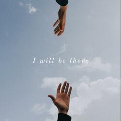 I will be there