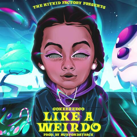 Like a weirdo